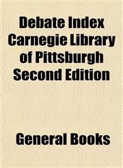 Debate Index Carnegie Library of Pittsburgh Second Edition,1153339676,9781153339674
