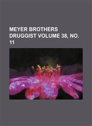 Meyer Brothers druggist Volume 38, no. 11,1130871428,9781130871425