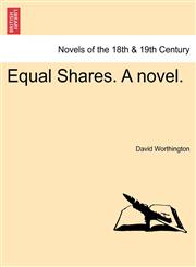 Equal Shares. a Novel.,1241187193,9781241187194