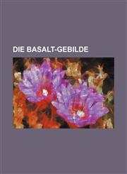 Die BASALT-GEBILDE,1130383695,9781130383690