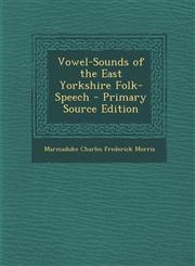 Vowel-Sounds of the East Yorkshire Folk-Speech,128960729X,9781289607296
