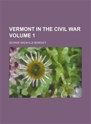 Vermont in the civil war Volume 1,115041412X,9781150414121