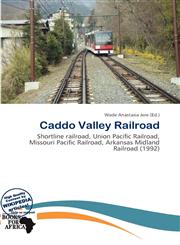 Caddo Valley Railroad,6200332304,9786200332301