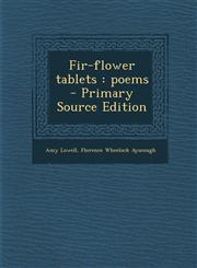 Fir-Flower Tablets Poems - Primary Source Edition,1294403931,9781294403937