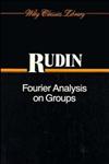 Fourier Analysis on Groups,047152364X,9780471523642