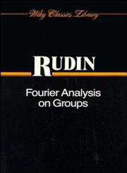 Fourier Analysis on Groups,047152364X,9780471523642