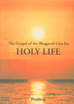 The Gospel of the Bhagavad-Gita for Holy Life Sanskrit Text, English Translation, Notes on the Selected Verses of the Bhagavad-Gita and Index of Slokas 1st Edition,8171103405,9788171103409