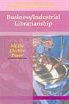 Business/Industrial Librarianship MLISc Elective Paper 1st Edition,8176466190,9788176466196