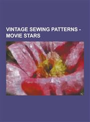 Vintage Sewing Patterns - Movie Stars Advance 8123, Butterick 5102 A, Butterick 5156 A, Butterick 5271, Butterick 6202, Hollywood 1000, Hollywood 101,123084984X,9781230849843
