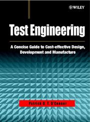 Test Engineering A Concise Guide to Cost-effective Design, Development and Manufacture 1st Edition,0471498823,9780471498827