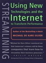 Streamlining Using New Technologies and the Internet to Transform Performance,0333994566,9780333994566