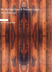 Mr. Britling Sees It Through (Large Print Edition),1426475691,9781426475696