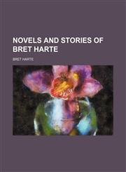 Novels and stories of Bret Harte (Volume 7),1150951133,9781150951138