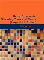 Hardy Ornamental Flowering Trees and Shrubs (Large Print Edition),1426445741,9781426445743