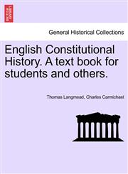 English Constitutional History. A text book for students and others.,1241558930,9781241558932