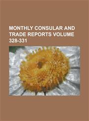 Monthly Consular and Trade Reports Volume 328-331,1236819888,9781236819888