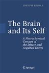 The Brain and Its Self A Neurochemical Concept of the Innate and Acquired Drives,3540239693,9783540239697