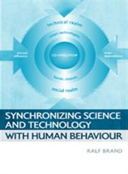 Synchronizing Science and Technology with Human Behaviour The Co-Evolution of Sustainable Infrastructures,1844072479,9781844072477