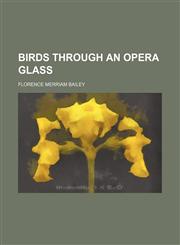 Birds Through an Opera Glass,1150543949,9781150543944