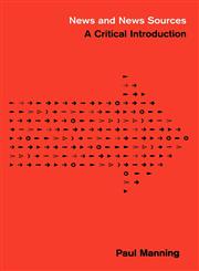 News and News Sources A Critical Introduction,0761957979,9780761957973