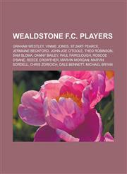 Wealdstone F.C. Players Graham Westley, Vinnie Jones, Stuart Pearce, Jermaine Beckford, John-Joe O'Toole, Theo Robinson, Sam Sloma, Danny Bail,1155506979,9781155506975