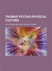 Thomas psycho-physical culture,1150321032,9781150321030
