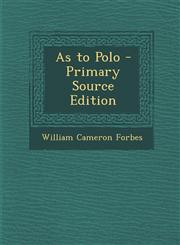 As to Polo - Primary Source Edition,1294506811,9781294506812