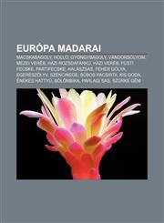 Europa Madarai Macskabagoly, Hollo, Gyongybagoly, Vandorsolyom, Mezei Vereb, Hazi Rozsdafarku, Hazi Vereb, Fusti Fecske, Partifecske,1233356399,9781233356393