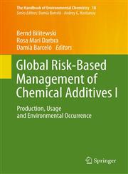 Global Risk-Based Management of Chemical Additives I Production, Usage and Environmental Occurrence,3642248756,9783642248757