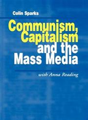 Communism, Capitalism and the Mass Media,0761950745,9780761950745