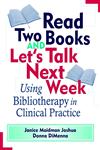 Read Two Books and Let's Talk Next Week Using Bibliotherapy in Clinical Practice 1st Edition,0471375659,9780471375654