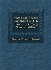 Complete Graded Arithmetic 4th Grade,1287389716,9781287389712