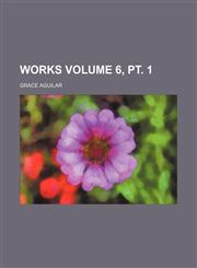 Works Volume 6, pt. 1,1154146715,9781154146714