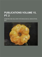Publications Volume 15, pt. 2,1130811409,9781130811407