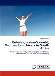 Entering a man's world; Women bus drivers in South Africa,3659291765,9783659291760