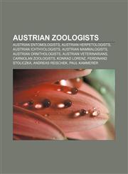 Austrian zoologists Austrian entomologists, Austrian herpetologists, Austrian ichthyologists, Austrian mammalogists, Austrian ornithologists,1157311970,9781157311973