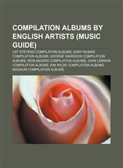 Compilation albums by English artists (Music Guide) Cat Stevens compilation albums, Gary Numan compilation albums,1233279505,9781233279500