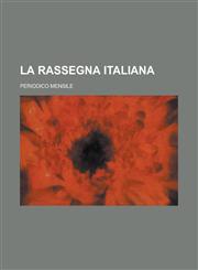 La Rassegna Italiana; Periodico Mensile,1234605295,9781234605292