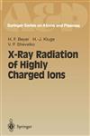 X-Ray Radiation of Highly Charged Ions,3540631852,9783540631859