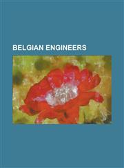 Belgian Engineers Adolphe Stoclet, Alexandre Horowitz, Alfred Belpaire, Andre Jolly, Arthur Vierendeel, Augustin Honnorez, Dirk Fransaer,1156071364,9781156071366