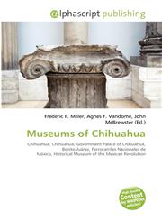 Museums of Chihuahua,6135508563,9786135508567