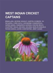 West Indian Cricket Captains Brian Lara, George Headley, Garfield Sobers, VIV Richards, Chris Gayle, Shivnarine Chanderpaul, Daren Ganga, Ramnaresh,1155506197,9781155506197