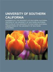 University of Southern California Academics of the University of Southern California, Centers of the University of Southern California,1157704239,9781157704232