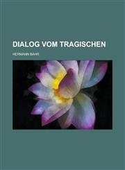 Dialog Vom Tragischen,1235130045,9781235130045