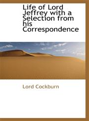 Life of Lord Jeffrey with a Selection from his Correspondence,1115296701,9781115296700