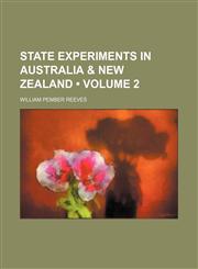 State Experiments in Australia & New Zealand (Volume 2),1154136302,9781154136302