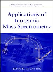 Applications of Inorganic Mass Spectrometry,0471345393,9780471345398