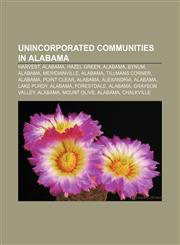 Unincorporated communities in Alabama Harvest, Alabama, Hazel Green, Alabama, Bynum, Alabama, Meridianville, Alabama, Tillmans Corner, Alabama,1155726685,9781155726687
