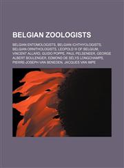 Belgian zoologists Belgian entomologists, Belgian ichthyologists, Belgian ornithologists, Leopold III of Belgium, Vincent Allard, Guido Poppe,1156008751,9781156008751