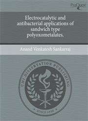 Electrocatalytic and antibacterial applications of sandwich type polyoxometalates.,1243556781,9781243556783